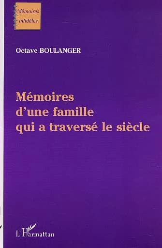 Mémoires d'une famille qui a traversé le siècle