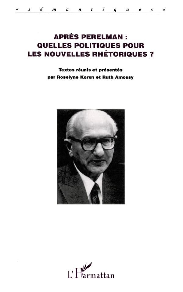Après Perelman, quelles politiques pour les nouvelles rhétoriques ? l'argumentation des les sciences du langage