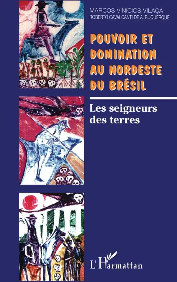 Pouvoir et domination au Nordeste du Brésil : les seigneurs des terres