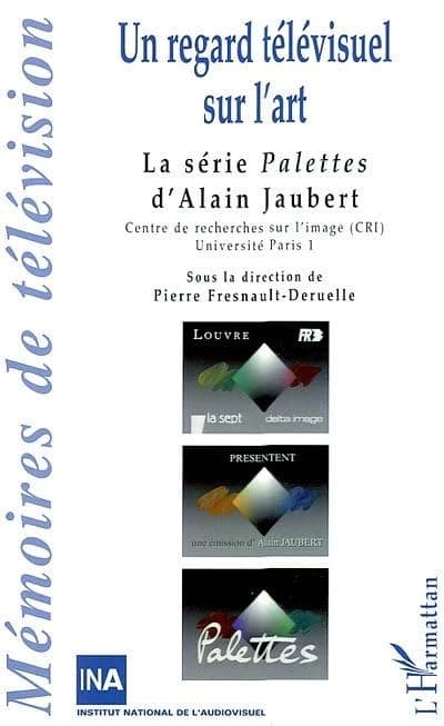 Un regard télévisuel sur l'art : la série "Palettes" d'Alain Jaubert