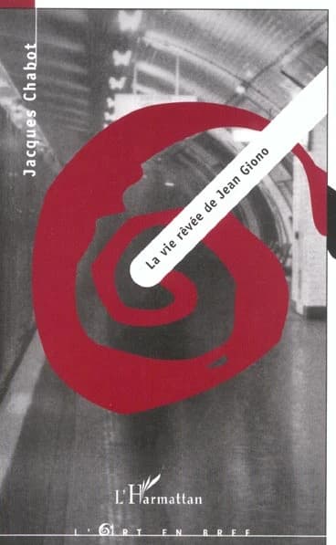 La vie rêvée de Jean Giono