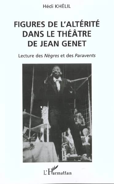 Figures de l'altérité dans le théâtre de Jean Genet : lecture des "Nègres" et des "Paravents"