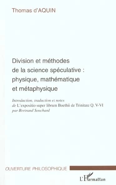 Division et méthodes de la science spéculative : physique, mathématique et métaphysique