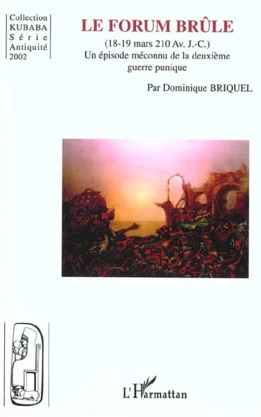 Le Forum brûle : 18-19 mars 210 av. J.-C. : un épisode méconnu de la deuxième guerre punique