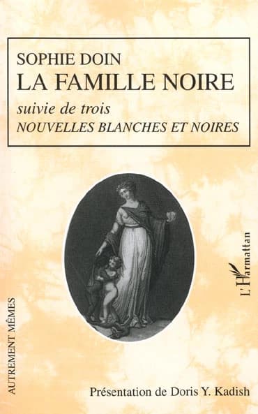 La famille noire ; suivi de trois Nouvelles blanches et noires