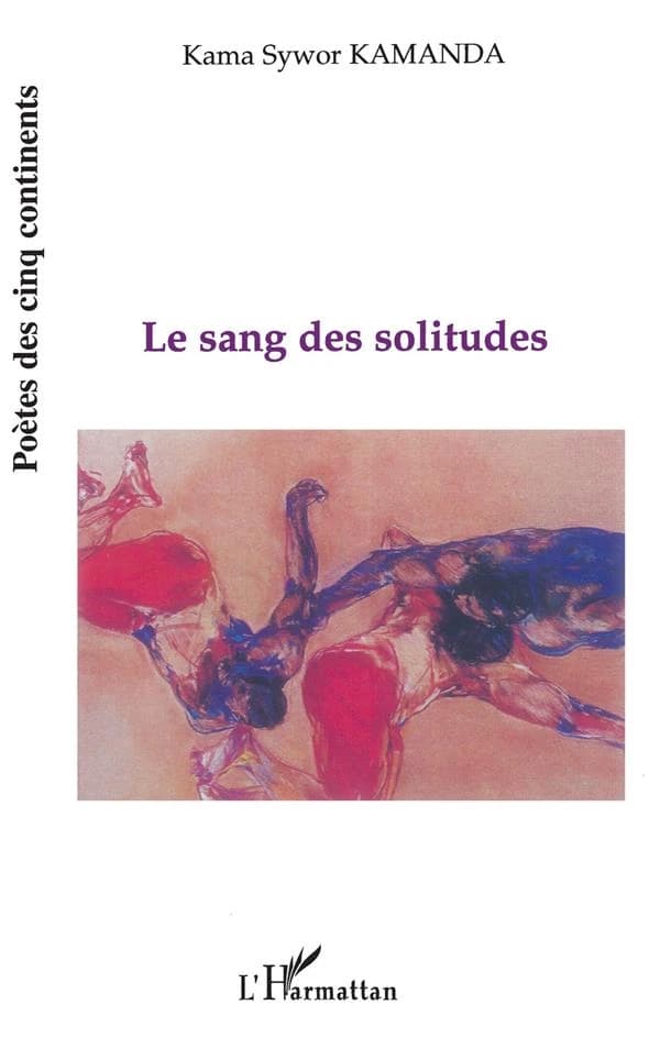 Le sang des solitudes (Version définitive) Kama Sywor Kamanda