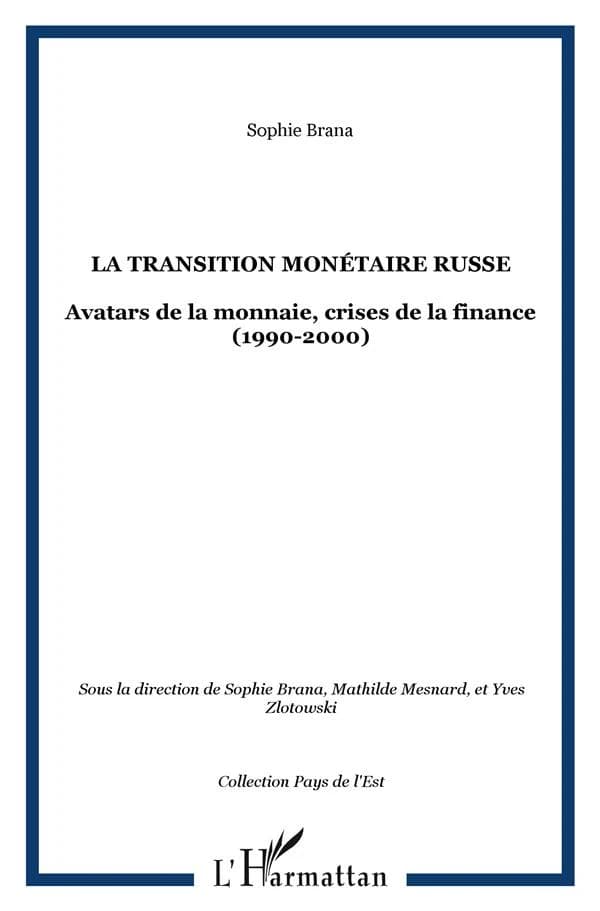 La transition monétaire russe : avatars de la monnaie, crises de la finance, 1990-2000