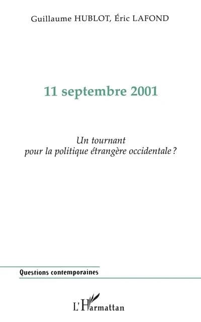 11 SEPTEMBRE 2001 : Un tournant pour la politique étrangère occidentale ?