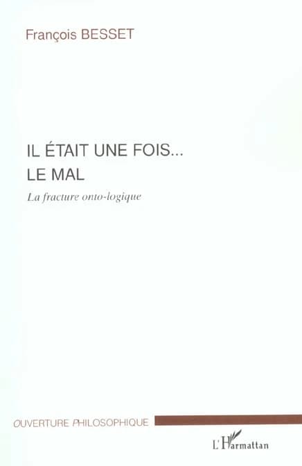 Il était une fois le mal : la fracture onto-logique