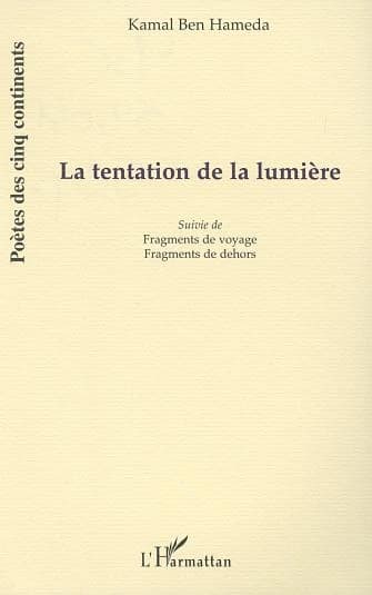 La tentation de la lumière ; suivie de Fragments de voyage ; Fragments de dehors