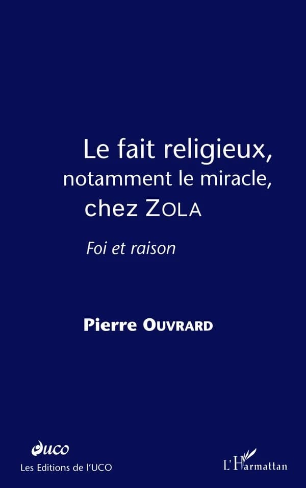 Le fait religieux, notamment le miracle, chez Zola : foi et raison