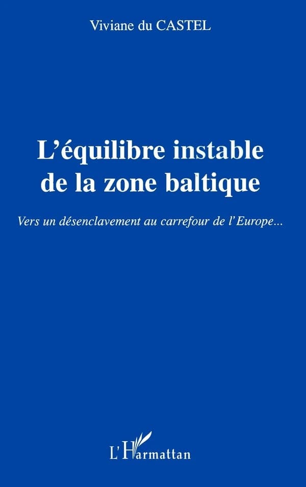 L'équilibre instable de la zone baltique : vers un désenclavement au carrefour de l'Europe...
