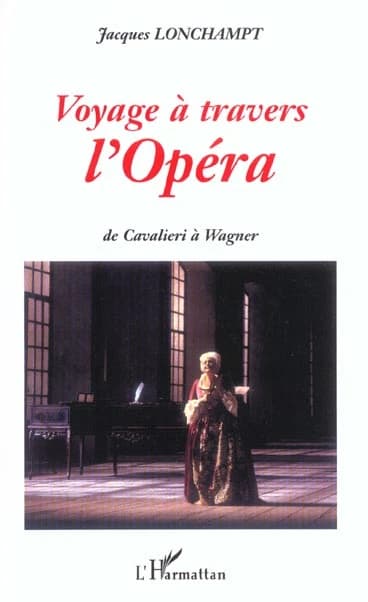 Voyage à travers l'opéra : de Cavalieri à Wagner