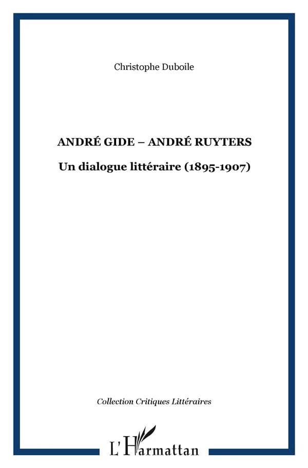 André Gide - André Ruyters : un dialogue littéraire (1895-1907)