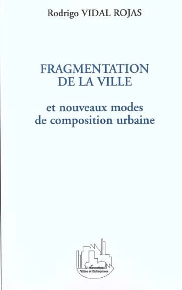 Fragmentation de la ville et nouveaux modes de composition urbaine
