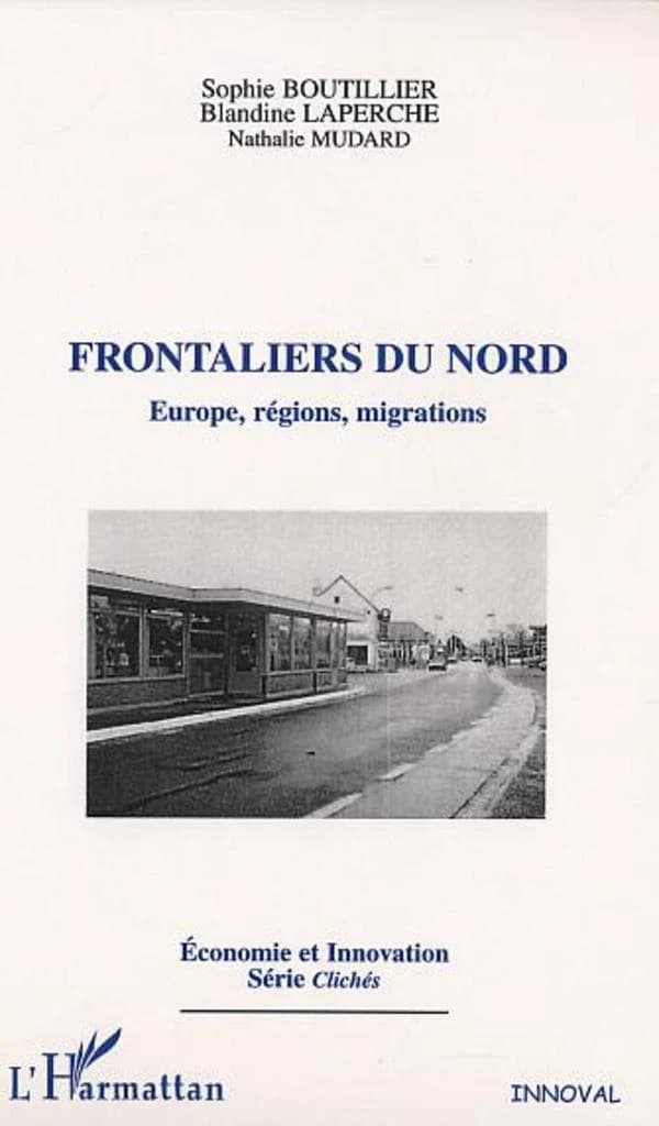 Frontaliers du Nord : Europe, régions, migrations
