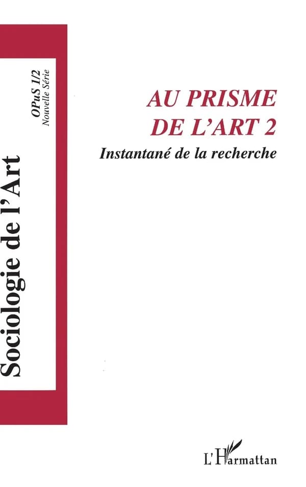 Au prisme de l'art Tome 2 ; instantané de la recherche ; sociologie de l'art