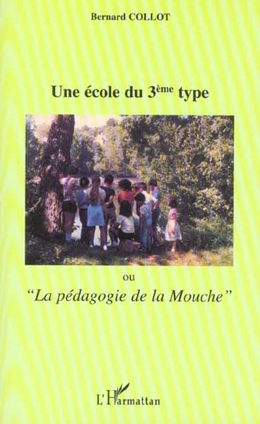 Une école du 3ème type ou La pédagogie de la mouche