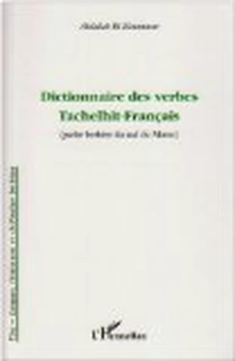 Dictionnaire des verbes tachelhit-français : parler berbère du sud du Maroc