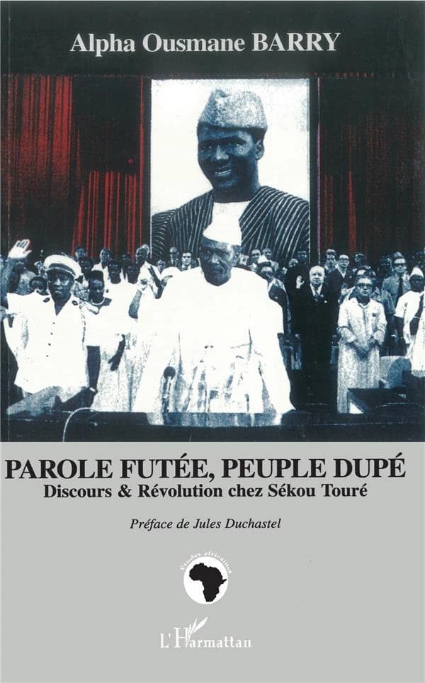Parole futée, peuple dupé : discours & révolution chez Sékou Touré