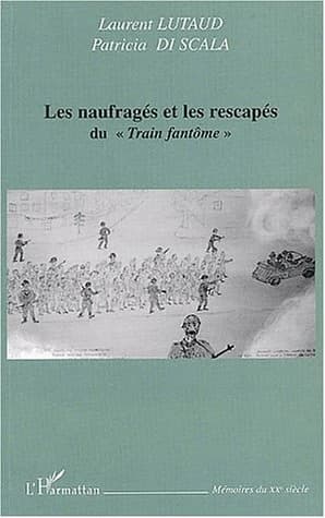 Les naufragés et les rescapés du " train fantôme"