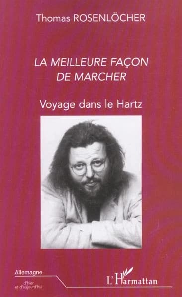 La meilleure façon de marcher : voyage dans le Hartz : récit