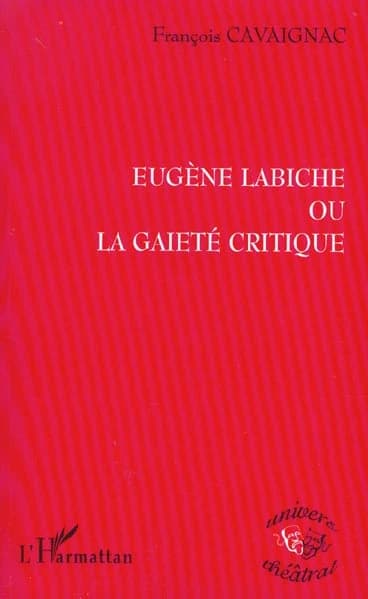 Eugène Labiche ou La gaieté critique