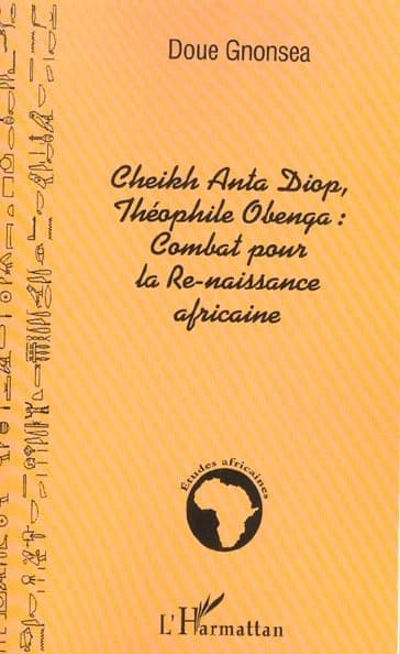 Cheikh Anta Diop, Théophile Obenga, combat pour la re-naissance africaine