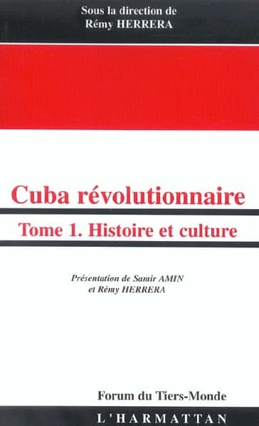Cuba révolutionnaire. Tome 1, Histoire et culture