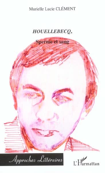 Houellebecq, sperme et sang