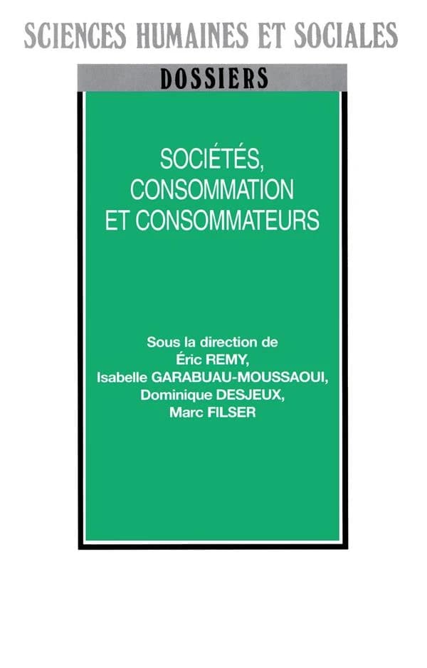 Sociétés, consommation et consommateurs : marketing et sciences sociales à la rencontre de la consommation...
