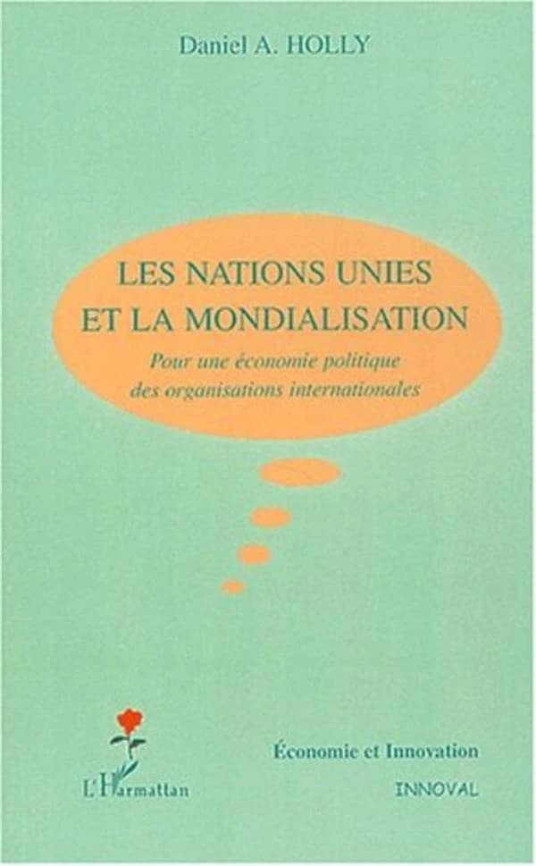 Les Nations Unies et la mondialisation : pour une économie politique des organisations internationales