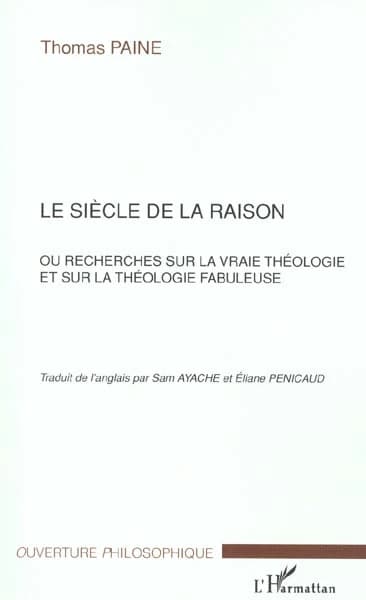 Le siècle de la raison ou Recherches sur la vraie théologie et sur la théologie fabuleuse