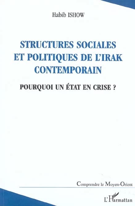 Les structures sociales et politiques de l'Irak contemporain : pourquoi un État en crise ?