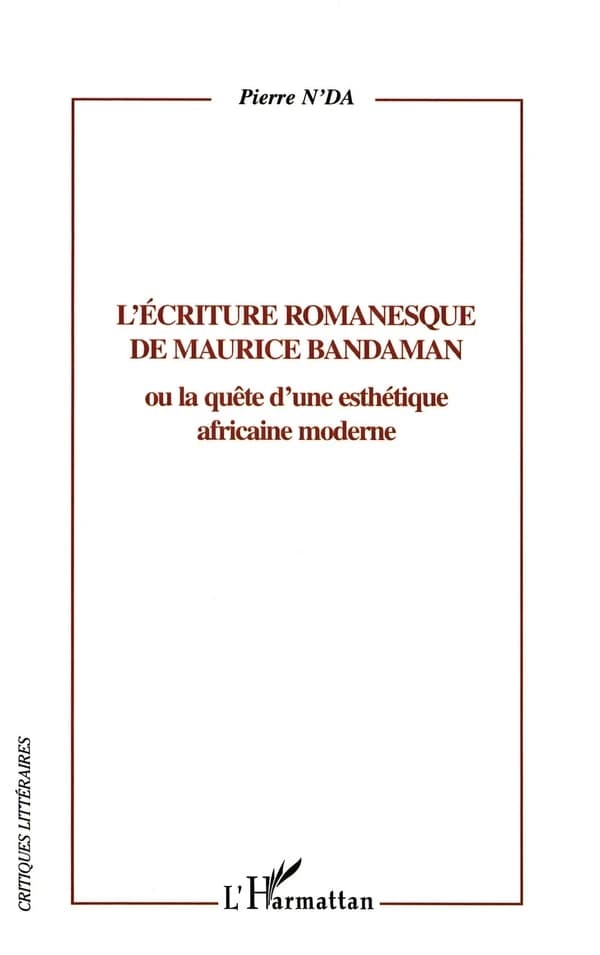 L'écriture romanesque de Maurice Bandaman : ou la quête d'une esthétique africaine moderne