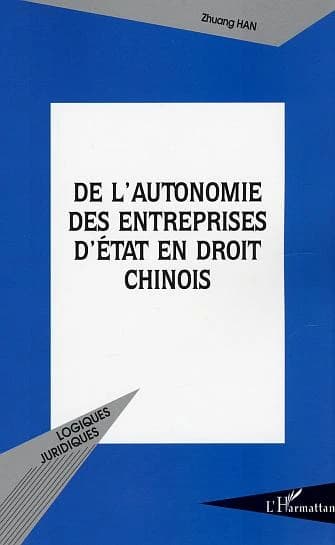 De l'autonomie des entreprises d'État en droit chinois : le gradualisme de la réforme chinoise