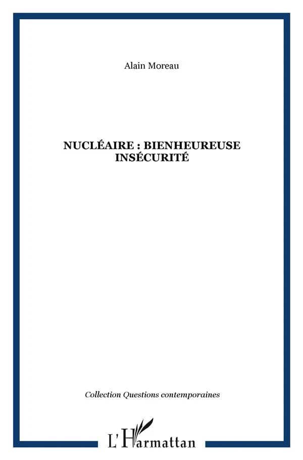 Nucléaire, bienheureuse insécurité