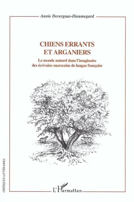 Chiens errants et arganiers : le monde naturel dans l'imaginaire des écrivains marocains de langue française
