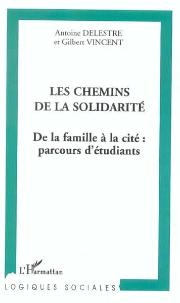 Les chemins de la solidarité : de la famille à la cité, parcours d'étudiants