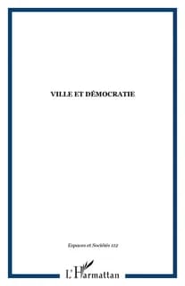 REVUE ESPACES ET SOCIETES n.112 : ville et démocratie