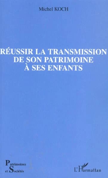 Réussir la transmission de son patrimoine à ses enfants