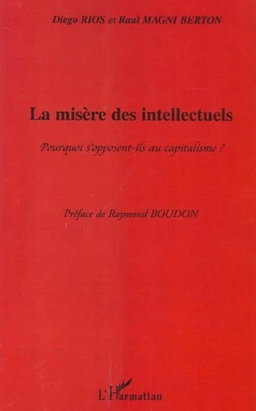 La misère des intellectuels : pourquoi s'opposent-ils au capitalisme ?