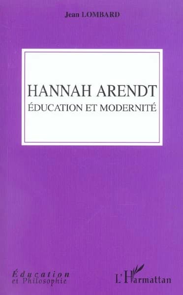 Hannah Arendt, éducation et modernité