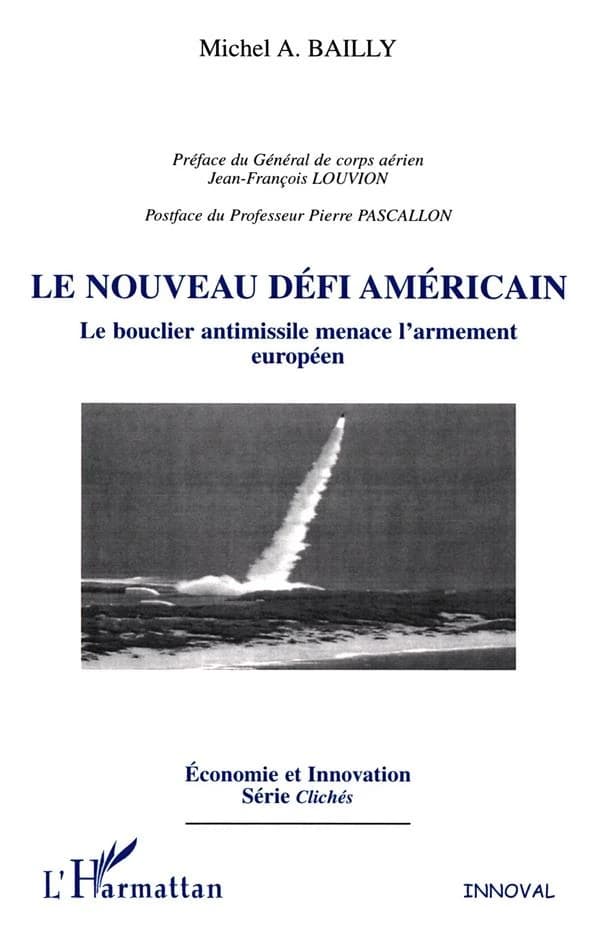 Le nouveau défi américain : le bouclier antimissile menace l'armement européen