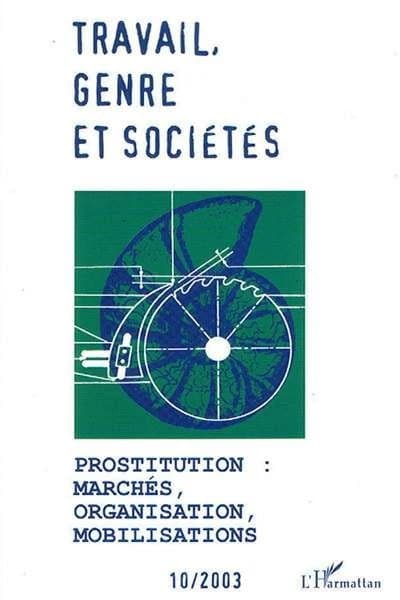 Prostitution ; marchés, organisation, mobilisation