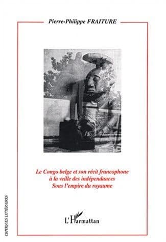 Le Congo belge et son récit francophone à la veille des indépendances sous l'empire du royaume