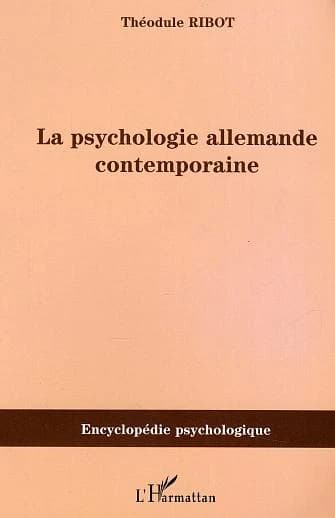 La psychologie allemande contemporaine ([Reprod. en fac-sim.]) Théodule Ribot ; [introd. par Serge Nicolas]