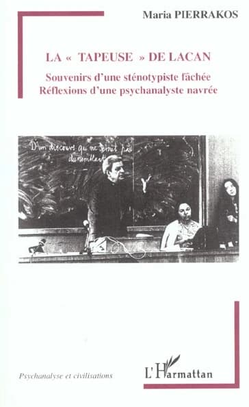 La tapeuse de Lacan : souvenirs d'une sténotypiste fâchée, réflexions d'une psychanalyste navrée