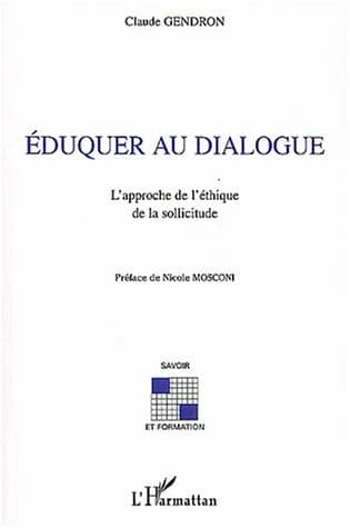 Éduquer au dialogue : l'approche de l'éthique de la sollicitude