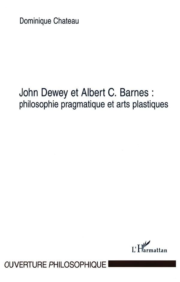 John Dewey et Albert C. Barnes, philosophie pragmatique et arts plastiques